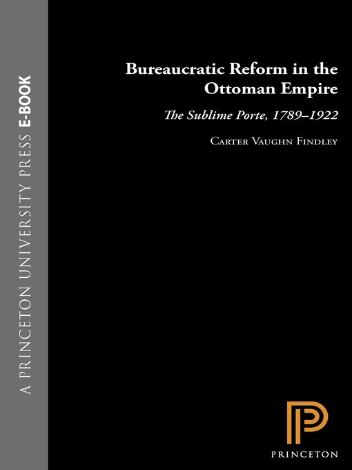 Title details for Bureaucratic Reform in the Ottoman Empire by Carter Vaughn Findley - Available